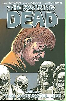 The Walking Dead: Volume 6 - This Sorrowful Life - Robert Kirkman