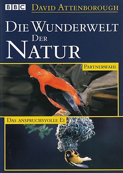 BBC Die Wunderwelt der Natur: Partnerwahl / Das anspruchsvolle Ei - David Attenborough [Weltbild] DVD