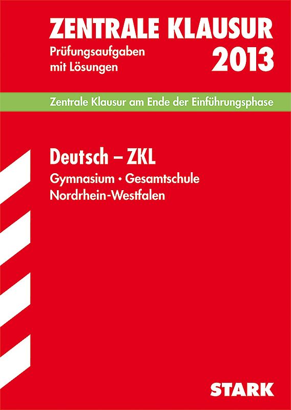 Zentrale Klausur Nordrhein-Westfalen / Deutsch - ZKL 2013