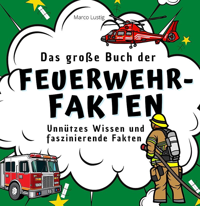 Das große Buch der Feuerwehr-Fakten