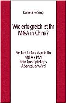 Wie erfolgreich ist Ihr M&A in China?
