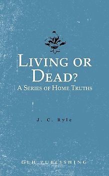 Living or Dead? A Series of Home Truths