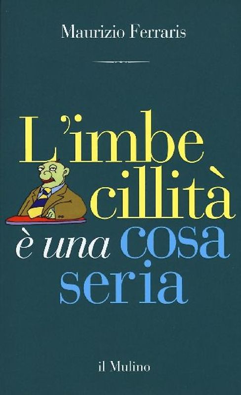 L' imbecillità è una cosa seria