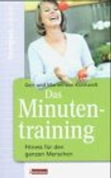 Das Minutentraining. Fitness für den ganzen Menschen