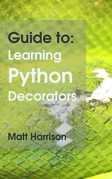 Guide To: Learning Python Decorators (Python Guides)