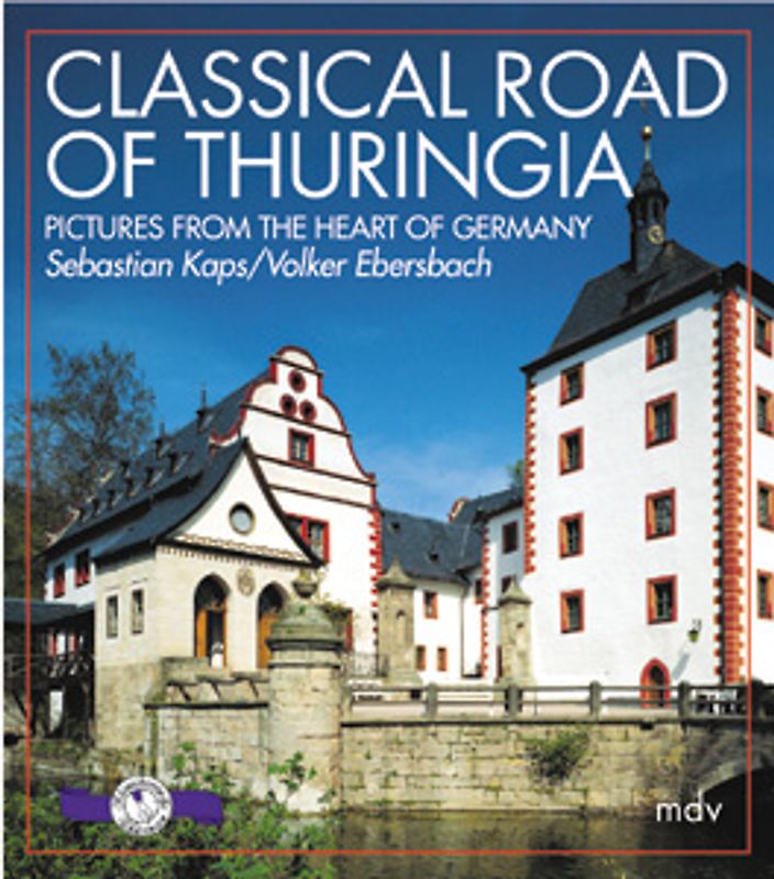 Classical Road of Thuringia. Pictures from the Heart of Germany