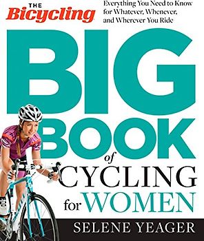 The Bicycling Big Book of Cycling for Women
