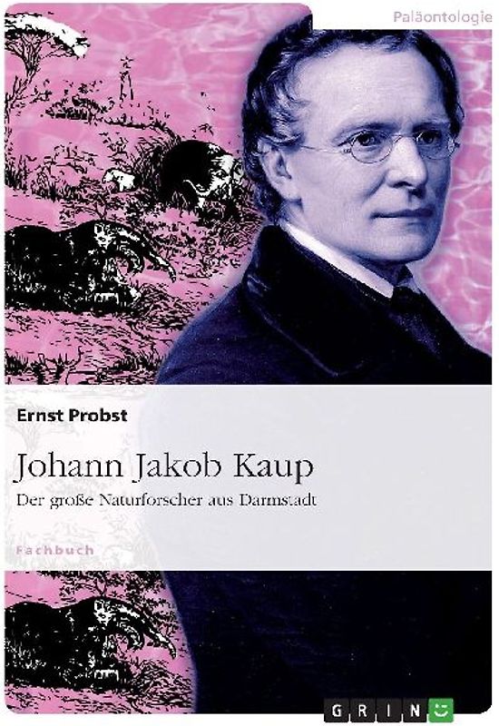 Johann Jakob Kaup - Der große Naturforscher aus Darmstadt