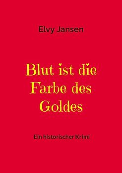 Blut ist die Farbe des Goldes