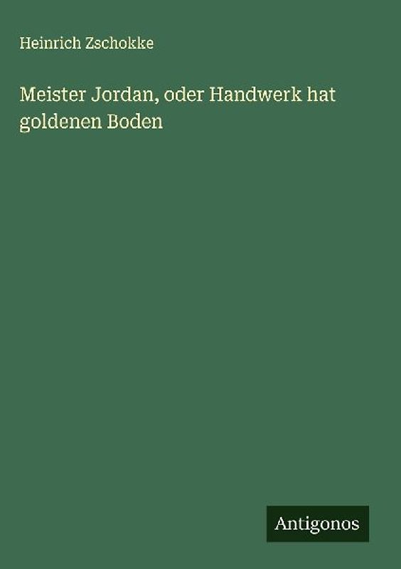Meister Jordan, oder Handwerk hat goldenen Boden