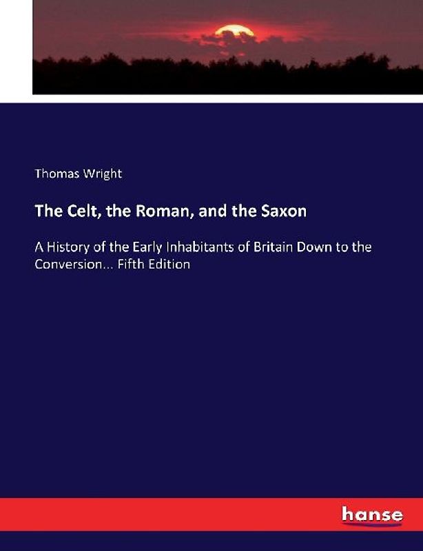 The Celt, the Roman, and the Saxon