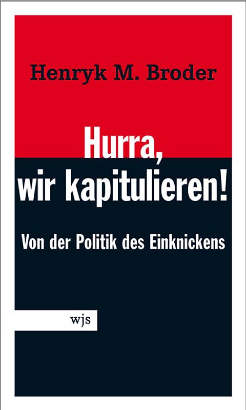 Hurra, wir kapitulieren!