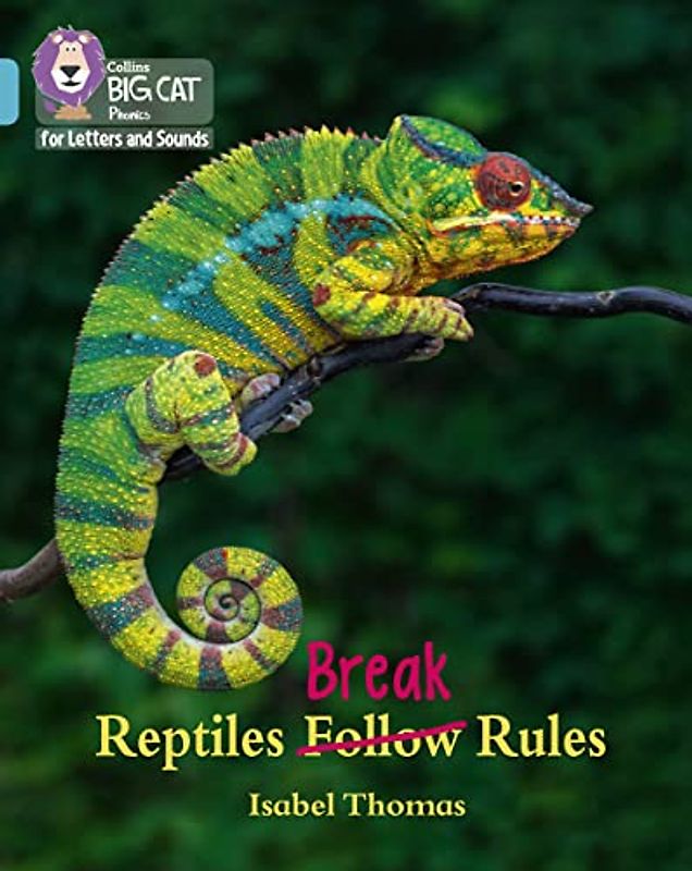 Reptiles Break Rules: Band 07/Turquoise (Collins Big Cat Phonics for Letters and Sounds)