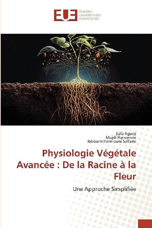 Physiologie Végétale Avancée : De la Racine à la Fleur