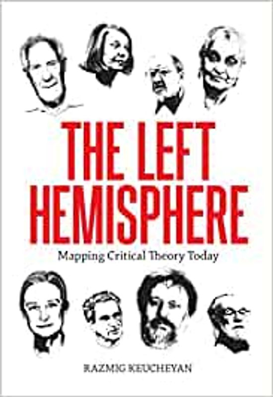 The Left Hemisphere: Mapping Critical Theory Today - Razmig Keucheyan [Paperback]
