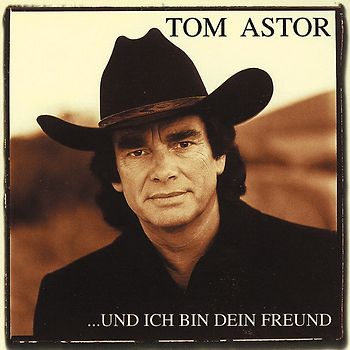 Tom Astor - Und Ich Bin Dein Freund
