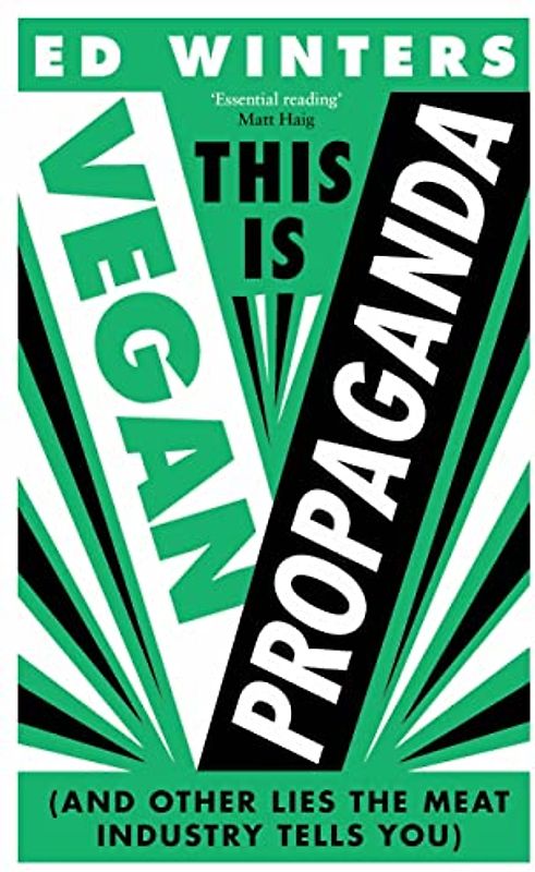 This Is Vegan Propaganda: (And Other Lies the Meat Industry Tells You)