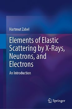 Elements of Elastic Scattering by X-Rays, Neutrons, and Electrons