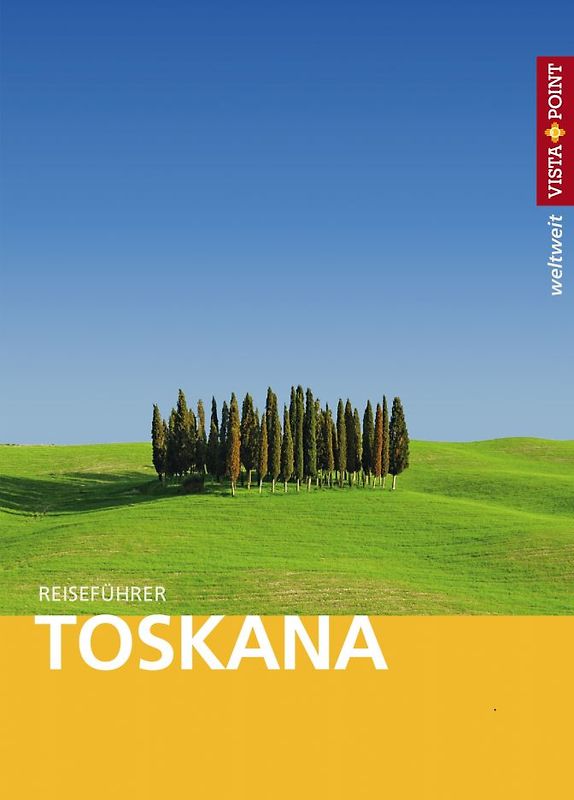 Toskana - VISTA POINT Reiseführer weltweit