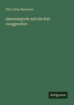 Annemargreth und die drei Junggesellen