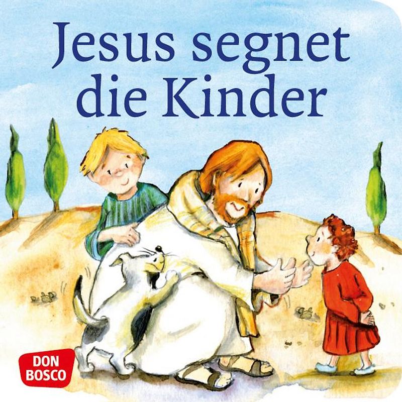 Jesus segnet die Kinder. Mini-Bilderbuch.. Don Bosco Minis: Kinderbibelgeschichten.