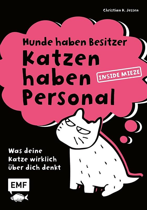 Hunde haben Besitzer, Katzen haben Personal
