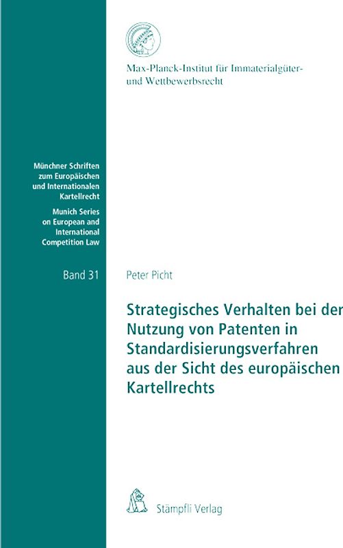Strategisches Verhalten bei der Nutzung von Patenten in Standardisierungsverfahren aus der Sicht des europäischen Kartellrechts