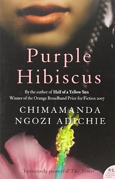 Purple Hibiscus. - Chimamanda Ngozi Adichie