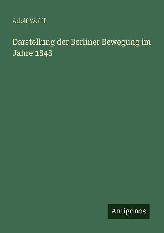 Darstellung der Berliner Bewegung im Jahre 1848