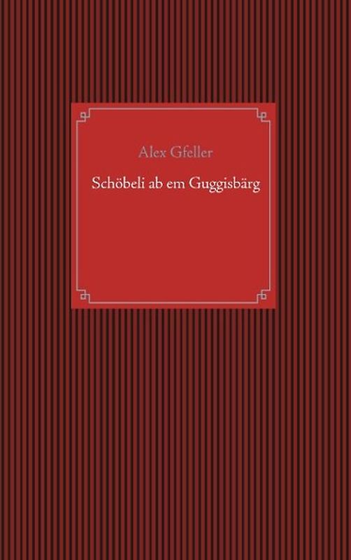 Schöbeli ab em Guggisbärg