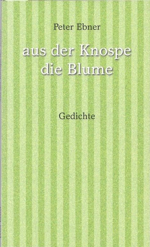 aus der Knospe die Blume