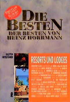 Die Besten der Besten. Resort-Hotels und Lodges