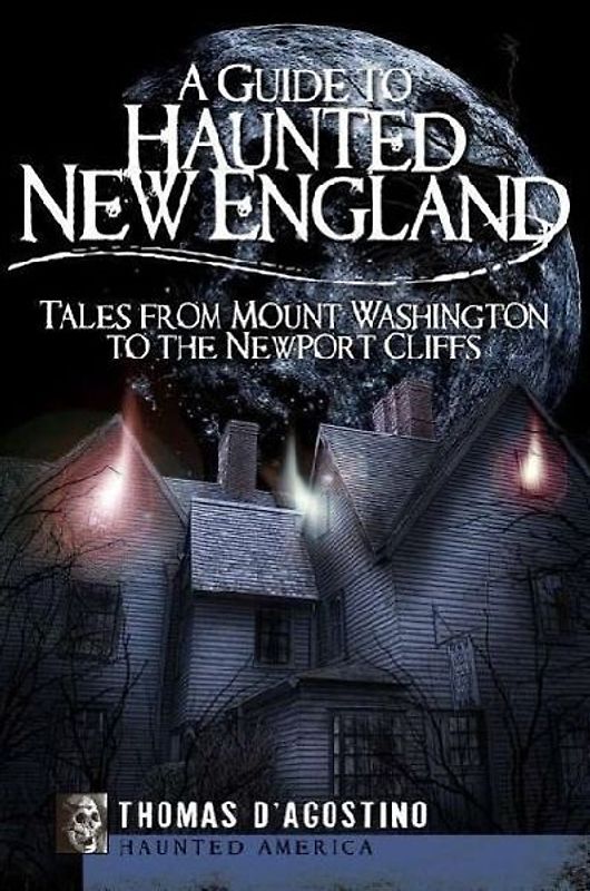 A Guide to Haunted New England