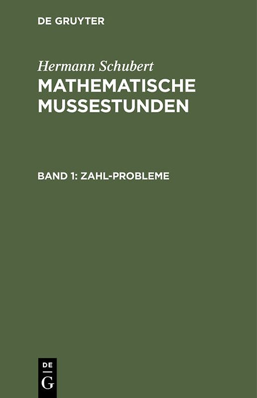 Hermann Schubert: Mathematische Mussestunden / Zahl-Probleme