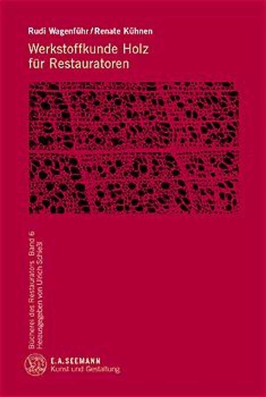 Werkstoffkunde Holz für Restauratoren