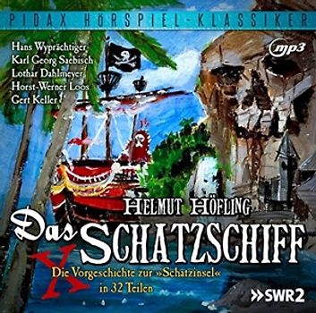 Helmut Höfling - Das Schatzschiff / Die Vorgeschichte zur Schatzinsel als 32-teiliges Abenteuer-Hörspiel (Pidax Hörspiel-Klassiker)