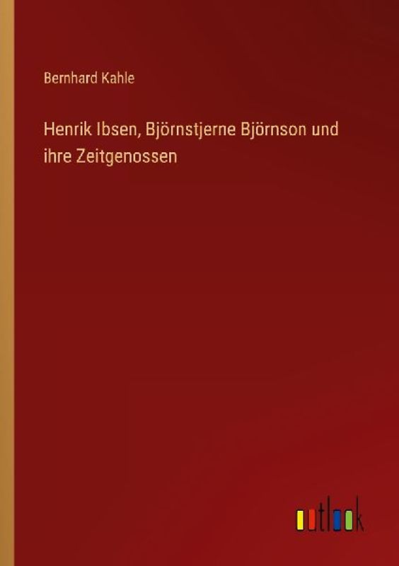 Henrik Ibsen, Björnstjerne Björnson und ihre Zeitgenossen
