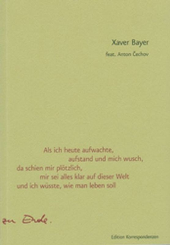 Als ich heute aufwachte, aufstand und mich wusch, da schien mir plötzlich, mir sei alles klar auf dieser Welt und ich wüsste, wie man leben soll