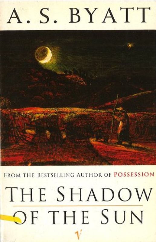 Shadow of the Sun: A Novel - Byatt, A.S.