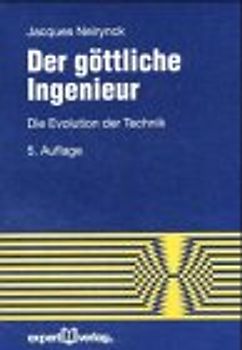 Der göttliche Ingenieur. Die Evolution der Technik