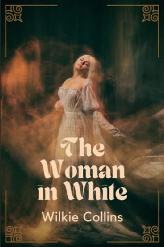 The Woman in White: The first great sensation novel (Annotated)