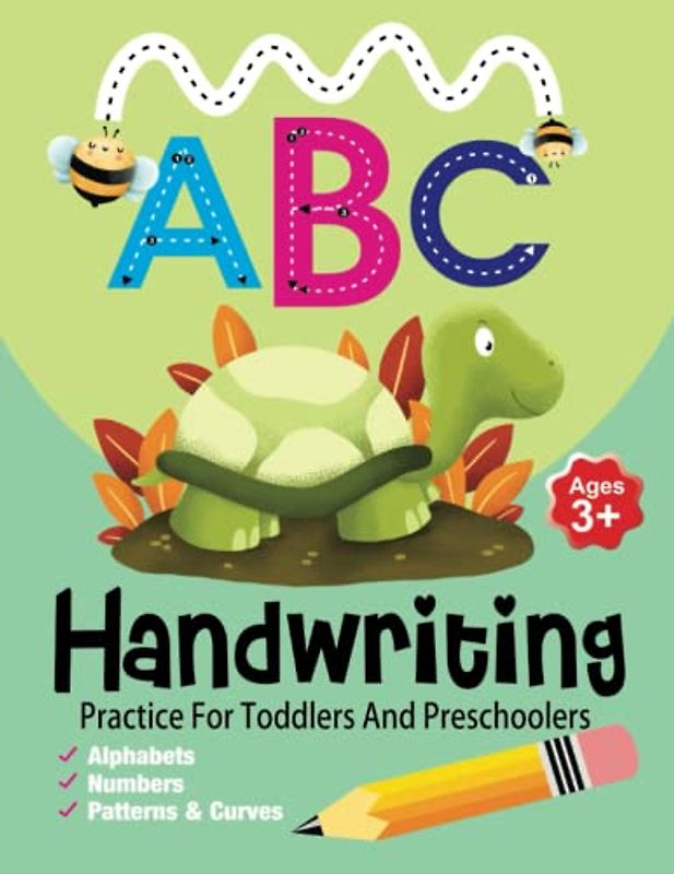 Handwriting Practice For Toddlers And Preschoolers: A Workbook for Early Learners to Practice Penmanship, Strokes, Curves, Alphabets and Numbers by Following the Arrows and Tracing the Dotted Lines.