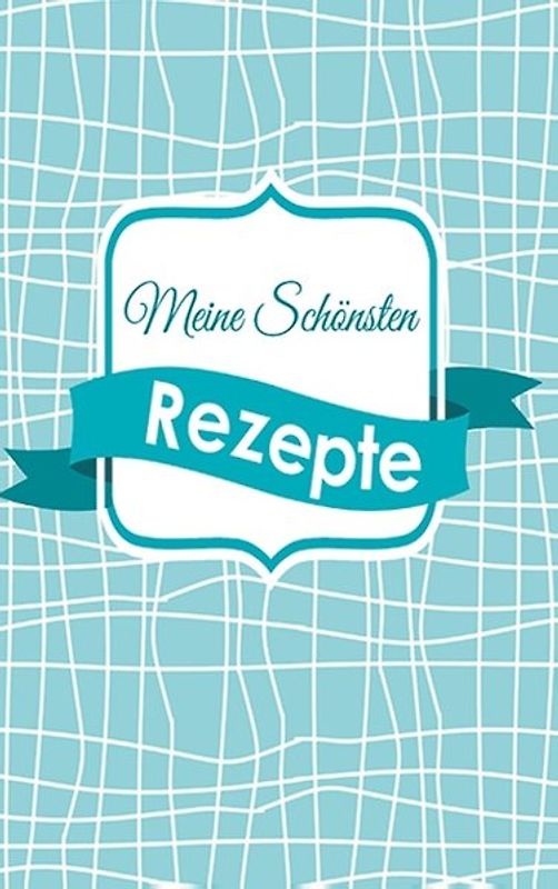 Rezeptbuch zum Eintragen. Ein Premium Blanko-Kochbuch zum Selberschreiben