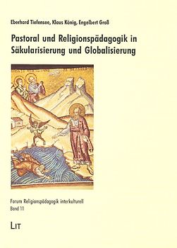 Pastoral und Religionspädgogik in Säkularisierung und Globalisierung