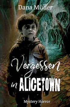 ALICETOWN / Vergessen in Alicetown