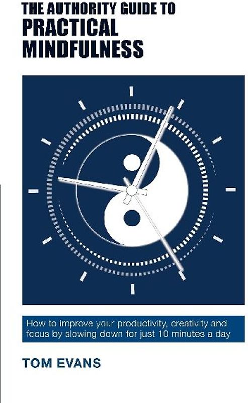 The Authority Guide to Practical Mindfulness