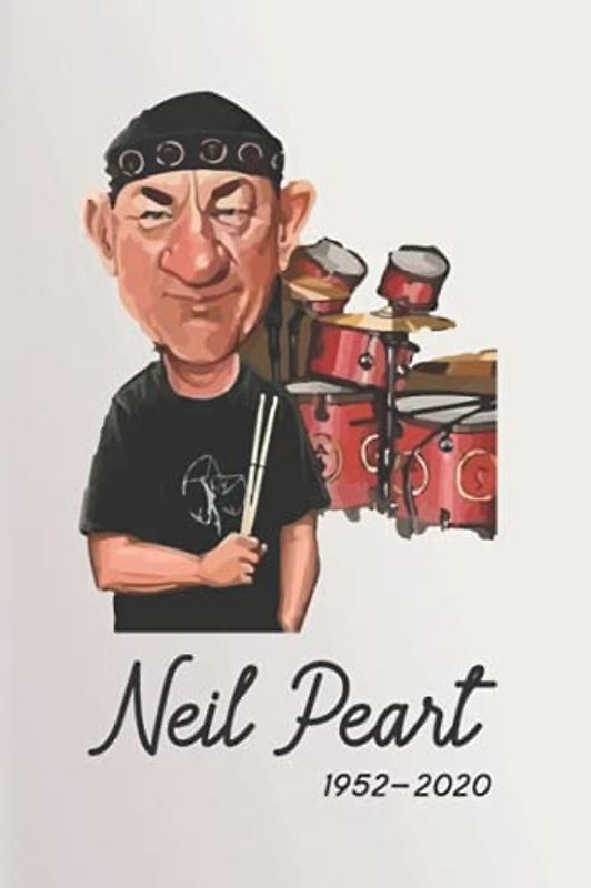 Neil Peart: Neil Peart RIP In Loving Memory Drummer Legend Cartoon Lined Notebook / Journal GIFT IDEAS Creative Notebook with 100 Pages, 6x9, Soft Cover, Matte Finish