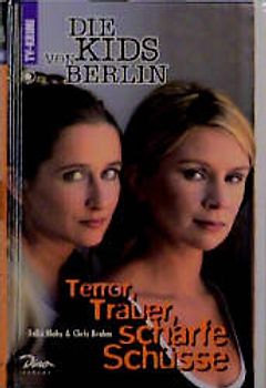Kids von Berlin / Terror, Trauer, scharfe Schüsse
