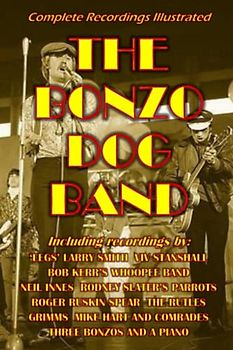 The Bonzo Dog Band: Complete Recordings Illustrated (Essential Discographies, Band 30)