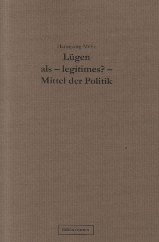 Lügen als – legitimes? – Mittel der Politik